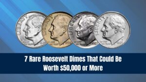 7 Rare Roosevelt Dimes That Could Be Worth $50,000 or More