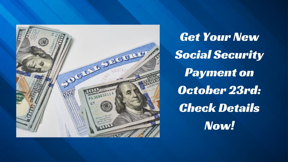 Get Your New Social Security Payment on October 23rd: Check Details Now!