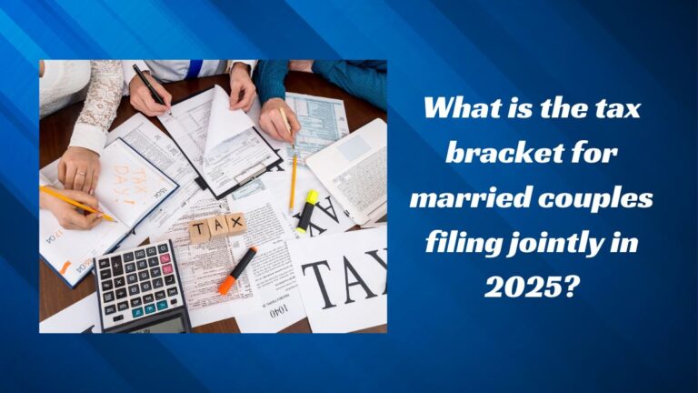 What is the tax bracket for married couples filing jointly in 2025?